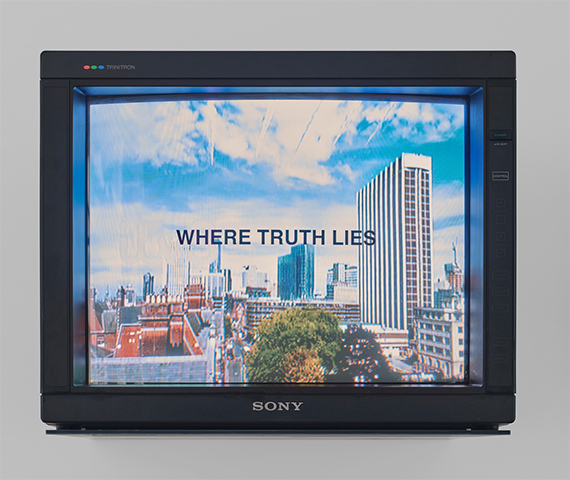 Gretchen BenderTV Text & Image (WHERE TRUTH LIES), 1986Live broadcast media, vinyl letteringCourtesy of Gretchen Bender Estate and Sprüth Magers.Photography by Ben Westoby.Edition 1 of 3, + 1AP$ 25,000      