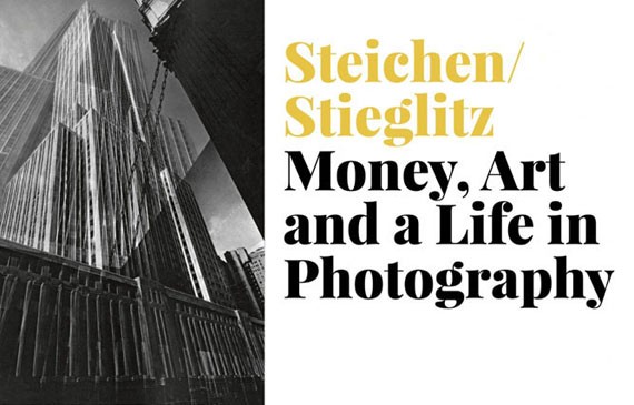 Steichen/Stieglitz: Money, Art and a Life in Photography