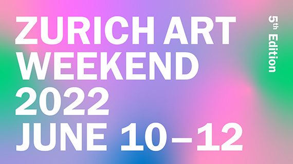 ZURICH ART WEEKEND 2022