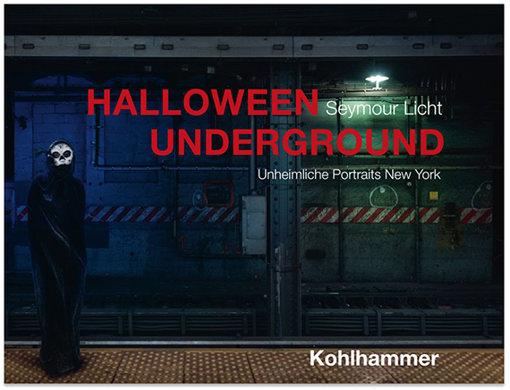 Seymour LichtHalloween Underground: Unheimliche Portraits New YorkKohlkammer Verlagerschienen 2024120 Seiten mit 100 Abb., gebunden, 303mm x 232mm x 12mmISBN 978-3-17-045440-8