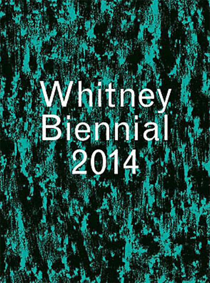 2014 WHITNEY BIENNIAL