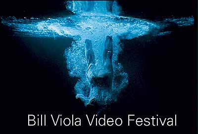 Bill Viola Video Festival