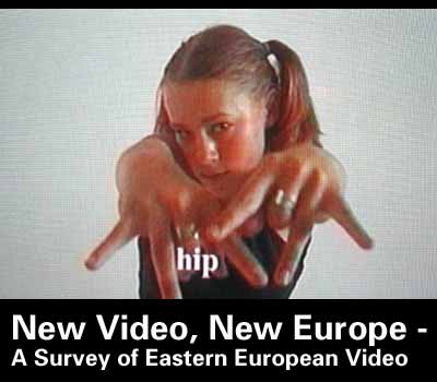 New Video, New Europe - A Survey of Eastern European Video