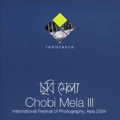 Chobi Mela III : International Festival of Photography, Asia 2004