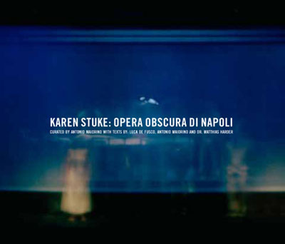 Opera obscura di NapoliKaren Stuke